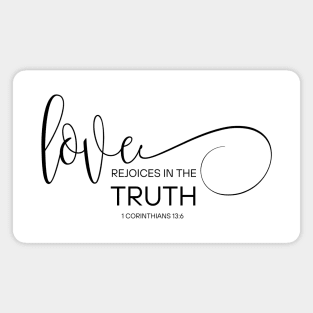 Love Rejoices in the Truth - Bible Verse - Christian Motivation Magnet